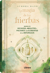 MAGIA DE LAS HIERBAS,LA I Aurora Kane I Librero I 9788411540131